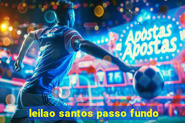 leilao santos passo fundo